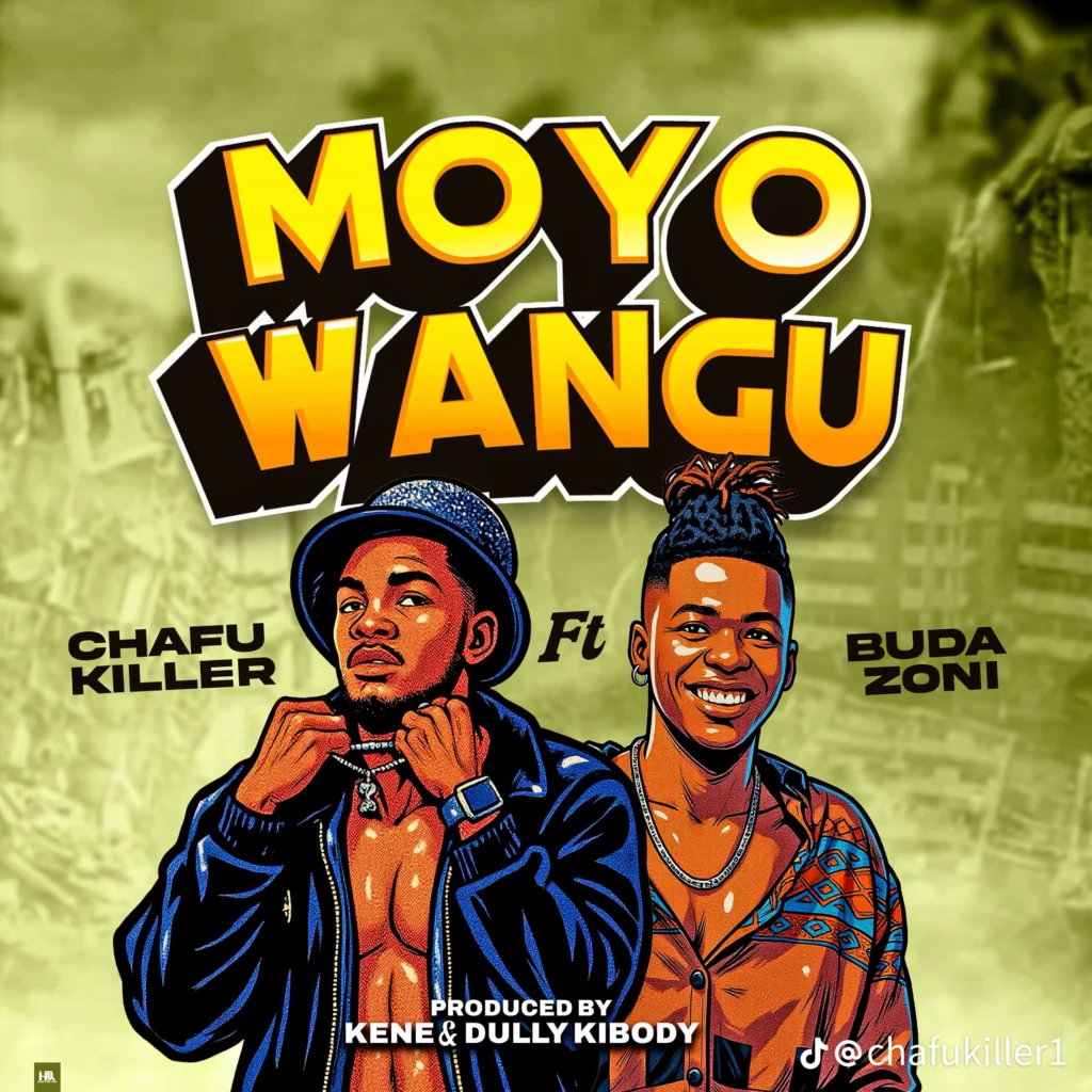 AUDIO | Chafu killer ft Budazon – Moyo wangu | Download (official audio) mp3 download